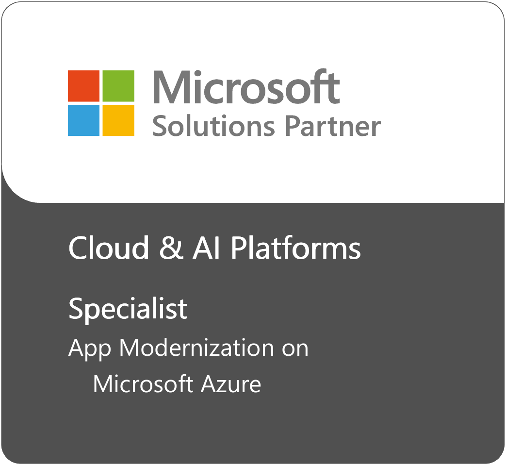 Microsoft Solutions Partner - App Modernization on Microsoft Azure Microsoft Solutions Partner - Cloud & AI Platforms, Specialist in App Modernization on Microsoft Azure